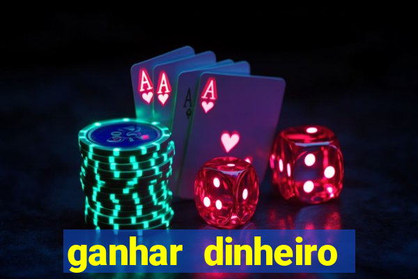 ganhar dinheiro jogando na internet